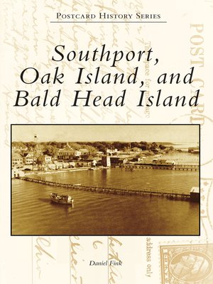 cover image of Southport, Oak Island, and Bald Head Island